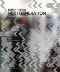 TWENTY + CHANGE: NEXT GENERATION "EMERGING CANADIAN DESIGN PRACTICES"