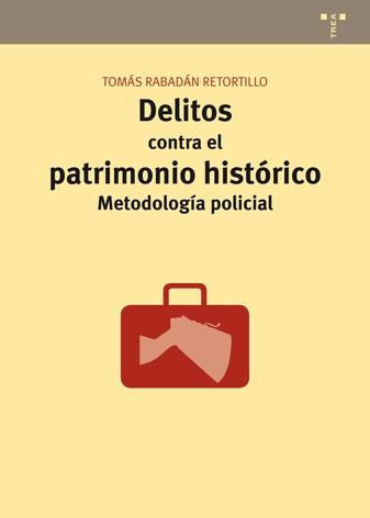 DELITOS CONTRA EL PATRIMONIO HISTÓRICO "METODOLOGÍA POLICIAL"