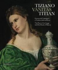 TIZIANO VANITAS. "THE POET OF THE IMAGE AND THE SHADE OF BEAUTY"