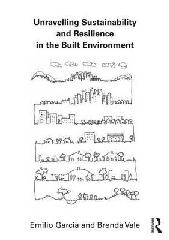 UNRAVELLING SUSTAINABILITY AND RESILIENCE IN THE BUILT ENVIRONMENT