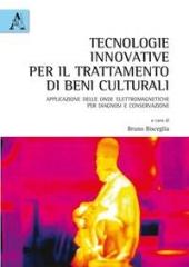 TECNOLOGIE INNOVATIVE PER IL TRATTAMENTO DI BENI CULTURALI. "APPLICAZIONE DELLE ONDE ELETTROMAGNETICHE PER DIAGNOSI E CONSERVAZIONE"