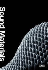 SOUND MATERIALS "INNOVATIVE SOUND-ABSORBING MATERIALS FOR ARCHITECTURE AND DESIGN"
