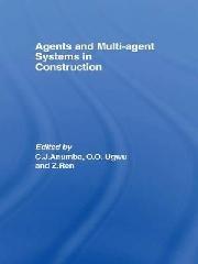 AGENTS AND MULTI-AGENT SYSTEMS IN CONSTRUCTION