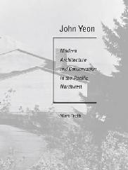 JOHN YEON "MODERN ARCHITECTURE AND CONSERVATION IN THE PACIFIC NORTHWEST"