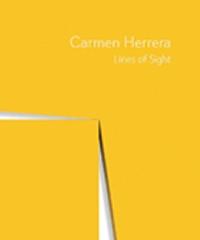 CARMEN HERRERA " LINES OF SIGHT"