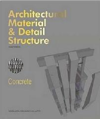 ARCHITECTURAL MATERIAL & DETAIL STRUCTURE: CONCRETE