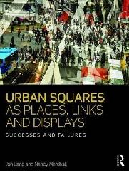 URBAN SQUARES AS PLACES "LINKS AND DISPLAYS : SUCCESSES AND FAILURES"