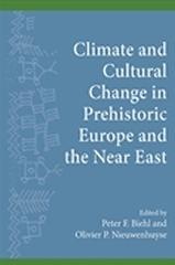 CLIMATE AND CULTURAL CHANGE IN PREHISTORIC EUROPE AND THE NEAR EAST