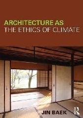 ARCHITECTURE AS THE ETHICS OF CLIMATE