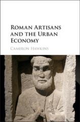 ROMAN ARTISANS AND THE URBAN ECONOMY