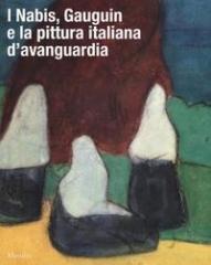 I NABIS, GAUGUIN E LA PITTURA ITALIANA D'AVANGUARDIA.