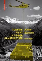 TURNING POINT IN TIMBER CONSTRUCTION "A NEW ECONOMY"