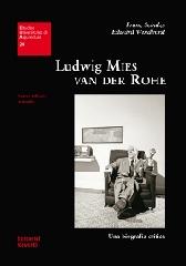 LUDWIG MIES VAN DER ROHE "UNA BIOGRAFÍA CRÍTICA"