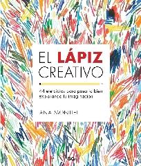 EL LÁPIZ CREATIVO "44 EJERCICIOS PARA PASARLO BIEN EXPLORANDO TU IMAGINACIÓN"