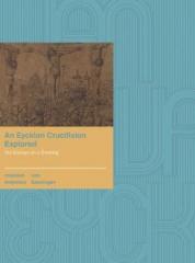 AN EYCKIAN CRUCIFIXION EXPLORED: TEN ESSAYS ON A DRAWING