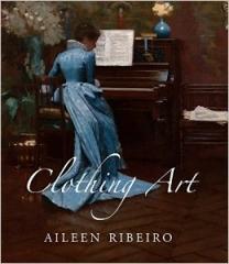 CLOTHING ART: THE VISUAL CULTURE OF FASHION, 1600-1914