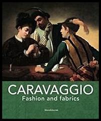 CARAVAGGIO : FASHION AND FABRICS