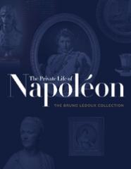 THE PRIVATE LIFE OF NAPOLÉON "THE BRUNO LEDOUX COLLECTION"