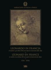 LEONARDO IN FRANCIA " IL MAESTRO E GLI ALLIEVI 500 ANNI DOPO LA TRAVERSATA DELLE ALPI."