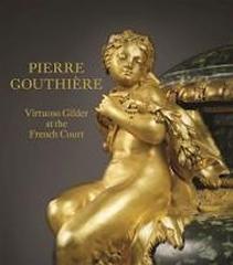 PIERRE GOUTHIÈRE " VIRTUOSO GILDER AT THE FRENCH COURT"
