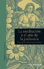 LA MEDITACIÓN Y EL ARTE DE LA JARDINERÍA "LAS SEMILLAS DE LA CONCIENCIA PLENA"