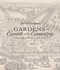 GARDENS OF COURT AND COUNTRY " ENGLISH DESIGN 1630-1730"