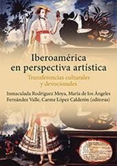IBEROAMÉRICA EN PERSPECTIVA ARTÍSTICA "TRANSFERENCIAS CULTURALES Y DEVOCIONALES"