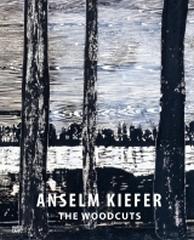 ANSELM KIEFER "THE WOODCUTS"