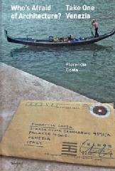 WHO'S AFRAID OF ARCHITECTURE ? TAKE ONE VENEZIA