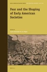 FEAR AND THE SHAPING OF EARLY AMERICAN SOCIETIES