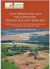 LATE PREHISTORY AND PROTOHISTORY: BRONZE AGE AND IRON AGE "1. THE EMERGENCE OF WARRIOR SOCIETIES AND ITS ECONOMIC SOCIAL AND ENVIRONMENTAL CONSEQUENCES; 2. AEGEAN-"