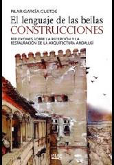 EL LENGUAJE DE LAS BELLAS CONSTRUCCIONES "REFLEXIONES SOBRE LA RECEPCIÓN Y LA RESTAURACIÓN DE LA ARQUITECTURA ANDA"