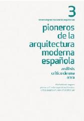 PIONEROS DE LA ARQUITECTURA MODERNA ESPAÑOLA  Tomo 3