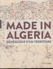 MADE IN ALGERIA, GÉNÉALOGIE D'UN TERRITOIRE