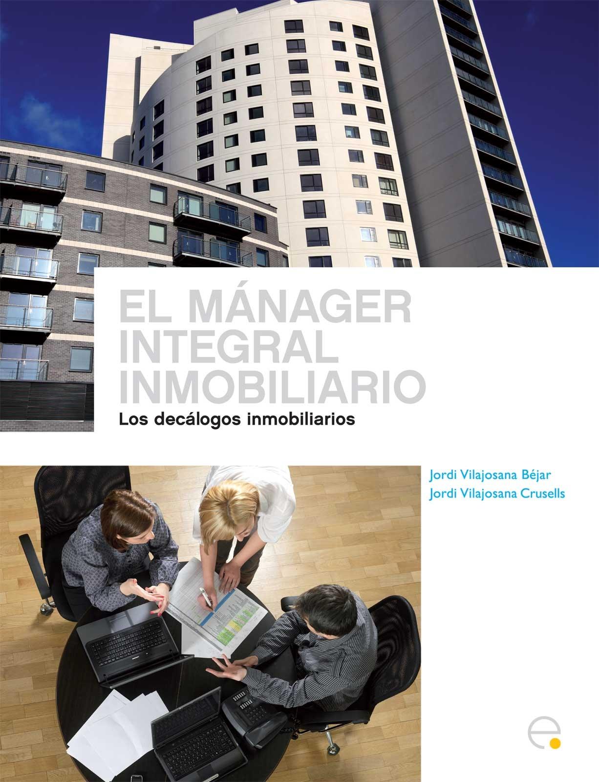 EL MÁNAGER INTEGRAL INMOBILIARIO "LOS DECÁLOGOS INMOBILIARIOS"