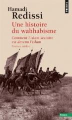 UNE HISTOIRE DU WAHHABISME " COMMENT L'ISLAM SECTAIRE EST DEVENU L'ISLAM "