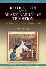 RECOGNITION IN THE ARABIC NARRATIVE TRADITION "DISCOVERY, DELIVERANCE AND DELUSION"