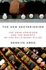 THE NEW SECTARIANISM "THE ARAB UPRISINGS AND THE REBIRTH OF THE SHI'A-SUNNI DIVIDE"