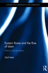 EASTERN ROME AND THE RISE OF ISLAM "HISTORY AND PROPHECY"