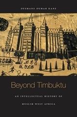 BEYOND TIMBUKTU "AN INTELLECTUAL HISTORY OF MUSLIM WEST AFRICA"