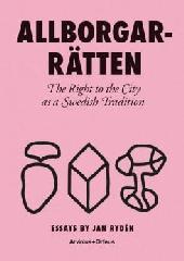 ALLBORGARRATTEN "THE RIGHT TO THE CITY AS A SWEDISH TRADITION "