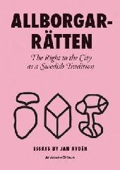 ALLBORGARRATTEN "THE RIGHT TO THE CITY AS A SWEDISH TRADITION "