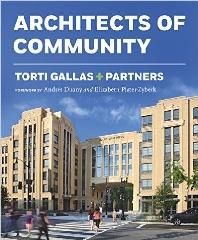 TORTI GALLAS + PARTNERS: ARCHITECTS OF COMMUNITY