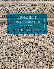 ORNAMENT AND DECORATION IN ISLAMIC ARCHITECTURE