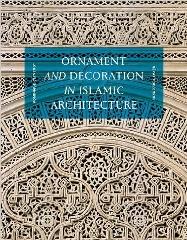 ORNAMENT AND DECORATION IN ISLAMIC ARCHITECTURE