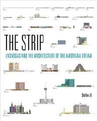 THE STRIP "LAS VEGAS AND THE ARCHITECTURE OF THE AMERICAN DREAM "