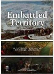 EMBATTLED TERRITORY " THE CIRCULATION OF KNOWLEDGE IN THE SPANISH NETHERLANDS"