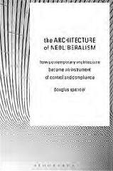 THE ARCHITECTURE OF NEOLIBERALISM. HOW CONTEMPORARY