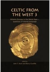 CELTIC FROM THE WEST 3.. "ATLANTIC EUROPE IN THE METAL AGES - QUESTIONS OF SHARED LANGUAGE"