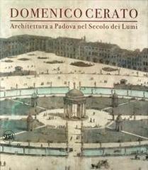 DOMENICO CERATO. ARCHITETTURA A PADOVA NEL SECOLO DEI LUMI..